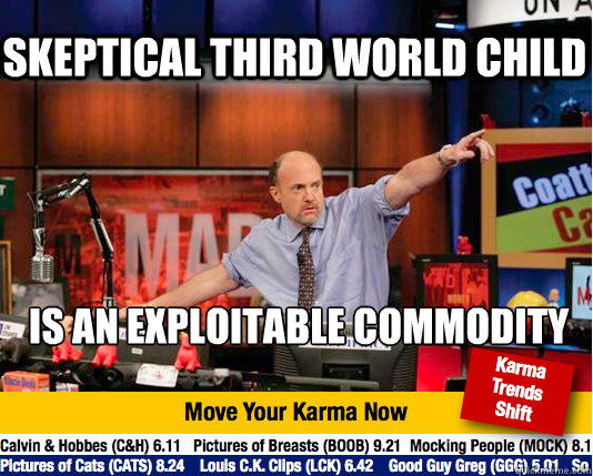 Skeptical Third World Child is an exploitable commodity  Mad Karma with Jim Cramer