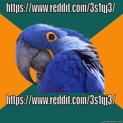 HTTPS://WWW.REDDIT.COM/3S1QJ3/ HTTPS://WWW.REDDIT.COM/3S1QJ3/ Paranoid Parrot