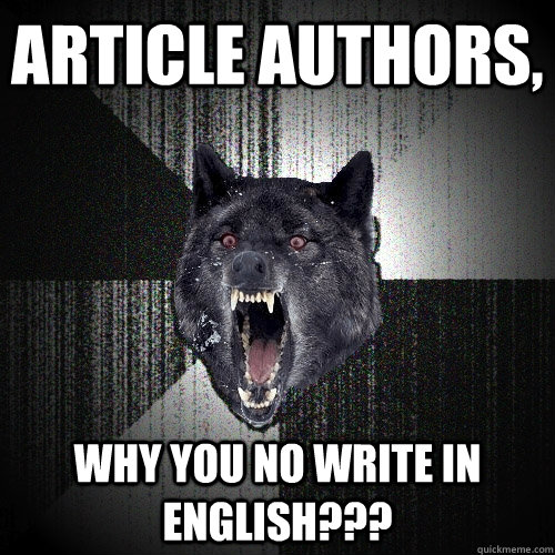 Article Authors, Why you no write in English???  Insanity Wolf