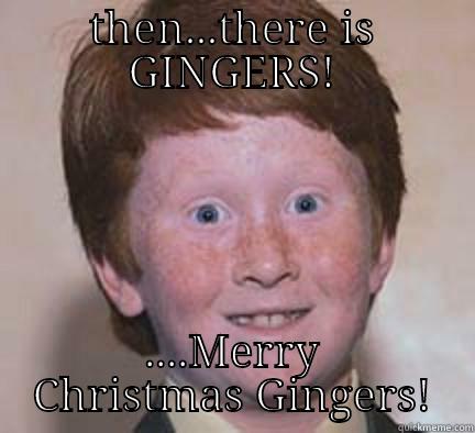 There is Santa, Krampus, Kitties..... - THEN...THERE IS GINGERS! ....MERRY CHRISTMAS GINGERS! Over Confident Ginger