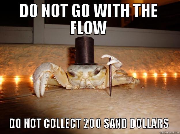 DO NOT GO WITH THE FLOW DO NOT COLLECT 200 SAND DOLLARS Fancy Crab