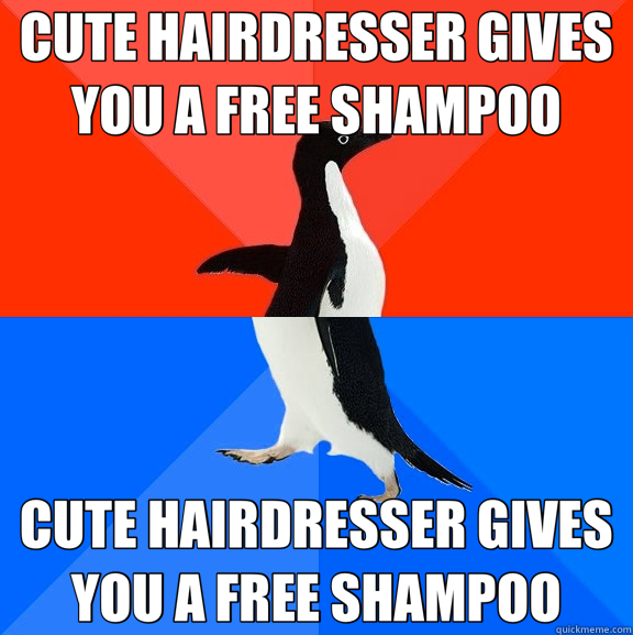 CUTE HAIRDRESSER GIVES YOU A FREE SHAMPOO CUTE HAIRDRESSER GIVES YOU A FREE SHAMPOO  Socially Awesome Awkward Penguin