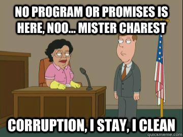 no program or promises is here, noo... Mister charest Corruption, I stay, I clean  