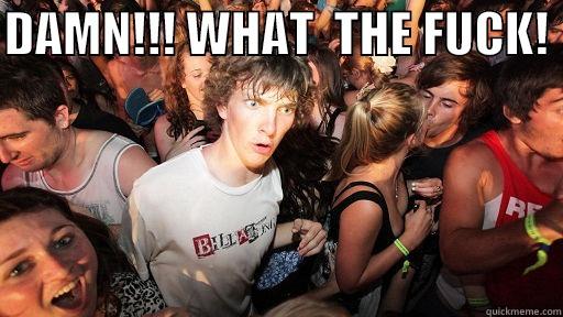 DAMN!!! WHAT  THE FUCK!   Sudden Clarity Clarence