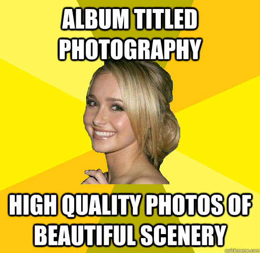 Album titled photography high quality photos of beautiful scenery  Tolerable Facebook Girl