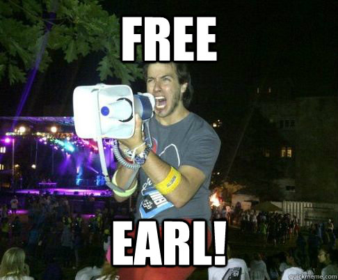 FREE EARL!  