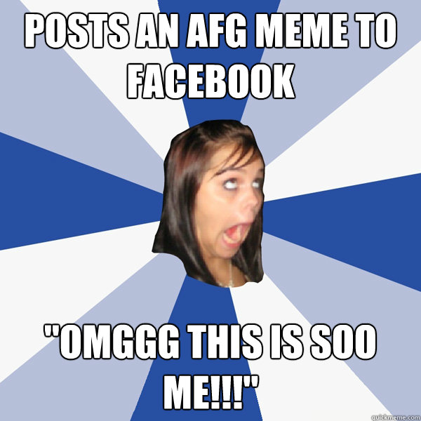 Posts an AFG meme to facebook 