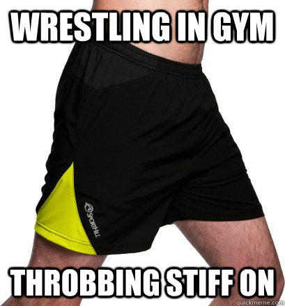 wrestling in gym throbbing stiff on  Scumbag Penis
