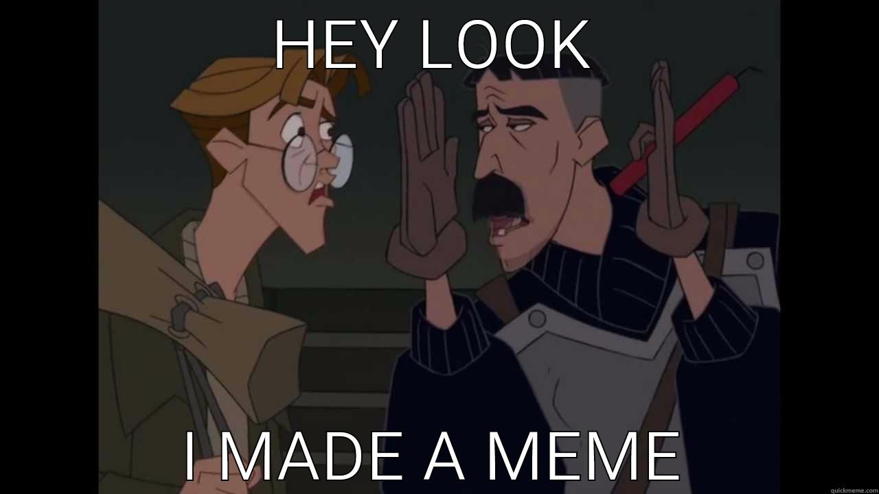 HEY LOOK I MADE A MEME Misc