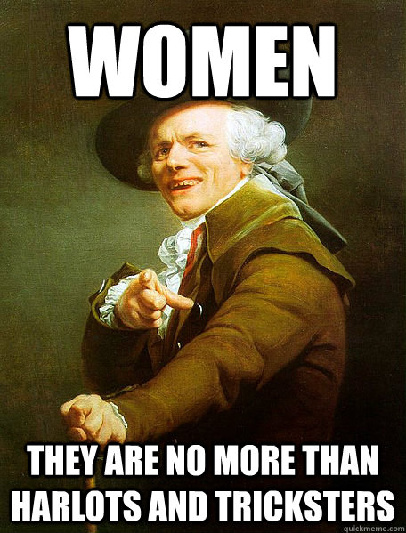 WOMEN THEY ARE NO MORE THAN HARLOTS AND TRICKSTERS  Joseph Decreaux