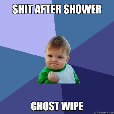 Shit After Shower Ghost wipe  Success Kid