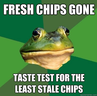 fresh chips gone taste test for the least stale chips  Foul Bachelor Frog