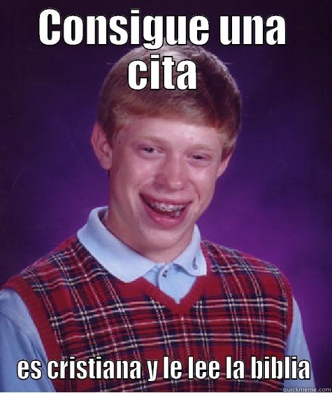 CONSIGUE UNA CITA ES CRISTIANA Y LE LEE LA BIBLIA Bad Luck Brian
