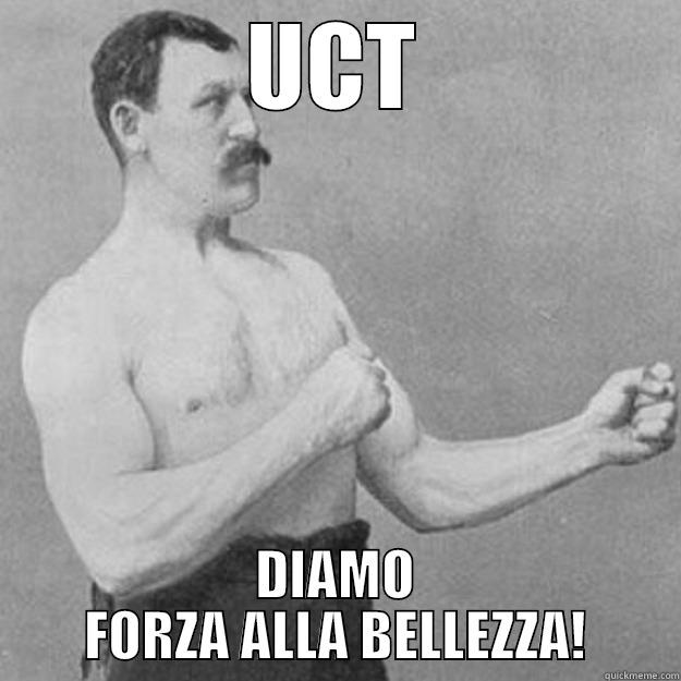 UCT DIAMO FORZA ALLA BELLEZZA! overly manly man