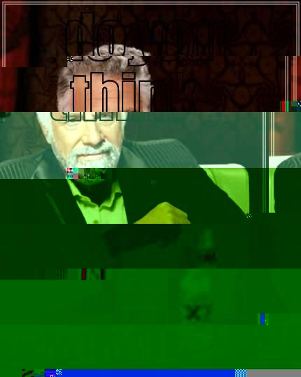 DO YOU THINK I GIVE A SHIT? The Most Interesting Man In The World