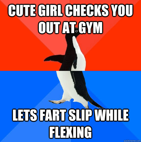Cute girl checks you out at gym lets fart slip while flexing  Socially Awesome Awkward Penguin