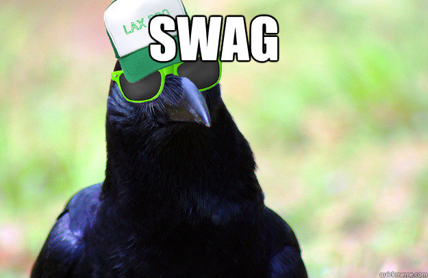 swag   Overused Catchphrase Crow