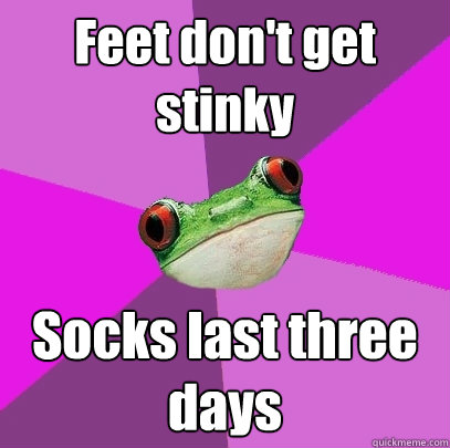 Feet don't get stinky Socks last three days  Foul Bachelorette Frog