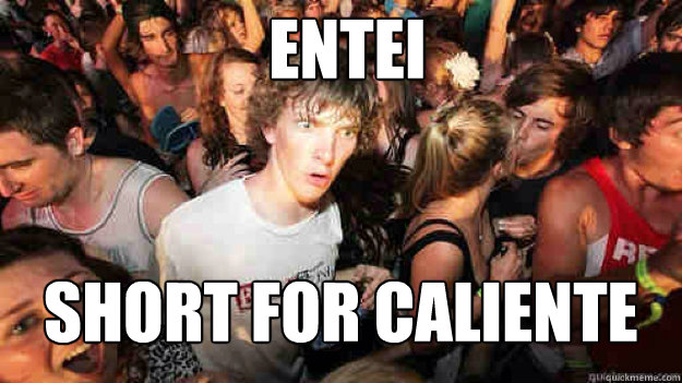  Entei Short for Caliente  Sudden Clarity Clarence