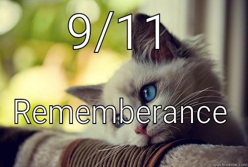 :( *-* - 9/11 REMEMBERANCE  First World Problems Cat