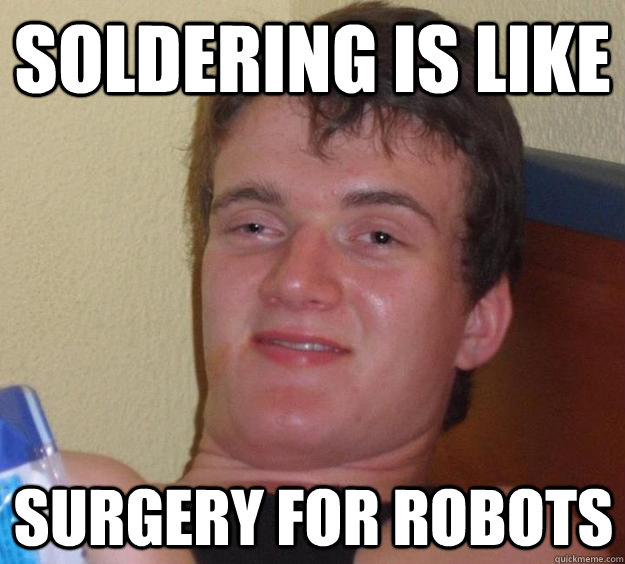 Soldering is like Surgery for robots  10 Guy