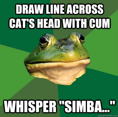 draw line across cat's head with cum whisper 