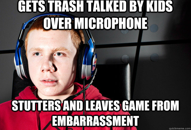 Gets trash talked by kids over microphone Stutters and leaves game from embarrassment  