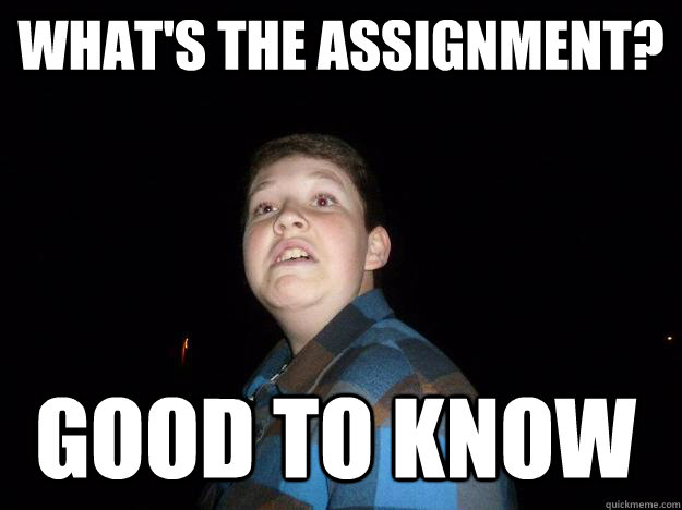 What's the assignment? Good to know  