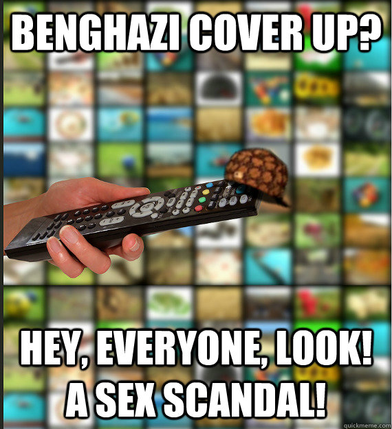 Benghazi cover up? HEY, EVERYONE, LOOK! a sex scandal!  Scumbag Media