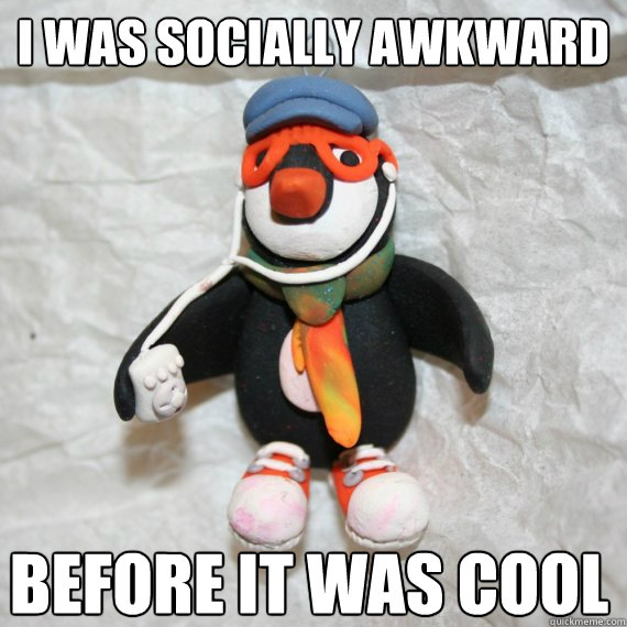 I WAS SOCIALLY AWKWARD                                                 
  BEFORE IT WAS COOL  Hipster Penguin