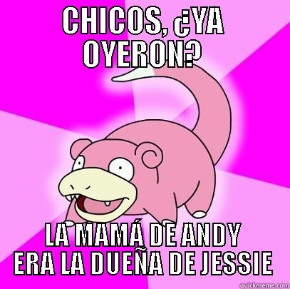 In spanish. Nothing to see here. - CHICOS, ¿YA OYERON? LA MAMÁ DE ANDY ERA LA DUEÑA DE JESSIE Slowpoke