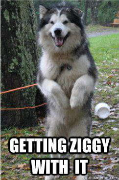  Getting Ziggy with  it -  Getting Ziggy with  it  Na Na Na Na Na Na