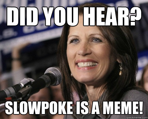 Did you hear? Slowpoke is a meme!  Bad Memory Michelle