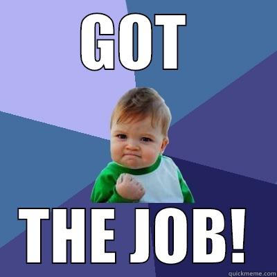 GOT THE JOB! Success Kid
