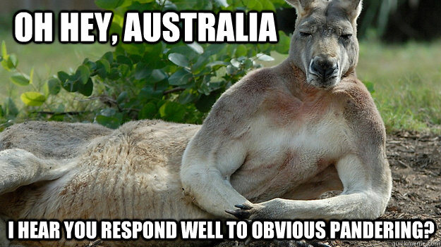 Oh hey, australia I hear you respond well to obvious pandering?  Sexy Kangaroo