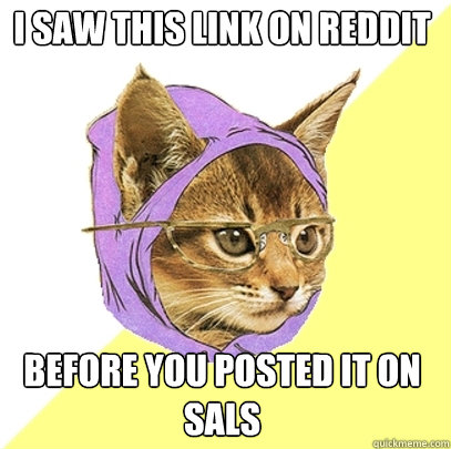 I saw this link on reddit before you posted it on Sals  Hipster Kitty