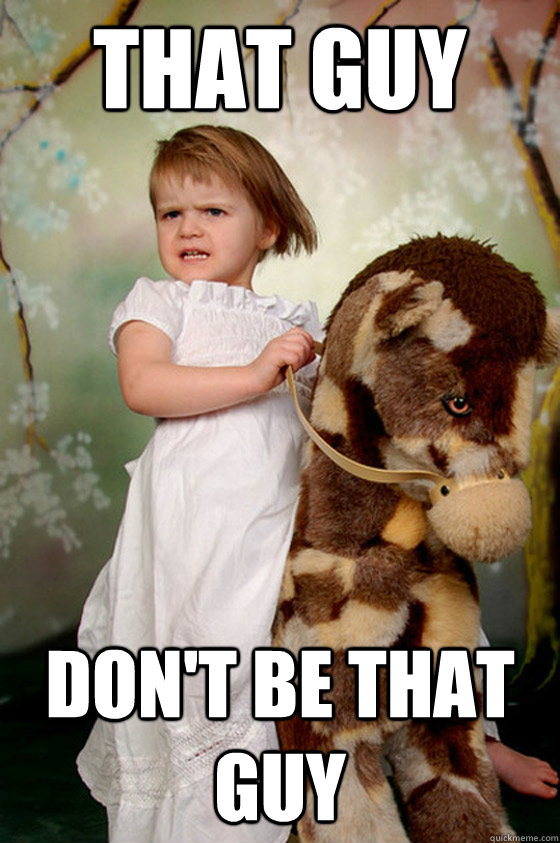 THAT GUY DON'T BE THAT GUY - THAT GUY DON'T BE THAT GUY  Cavalry Commander Child