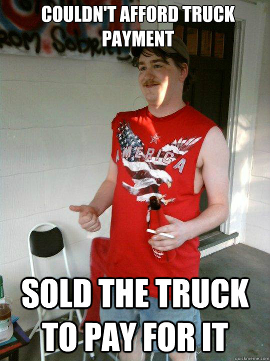Couldn't afford truck payment Sold the truck to pay for it  Redneck Randal