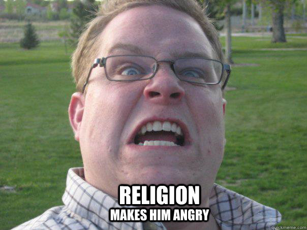 Religion Makes him angry - Religion Makes him angry  Religion