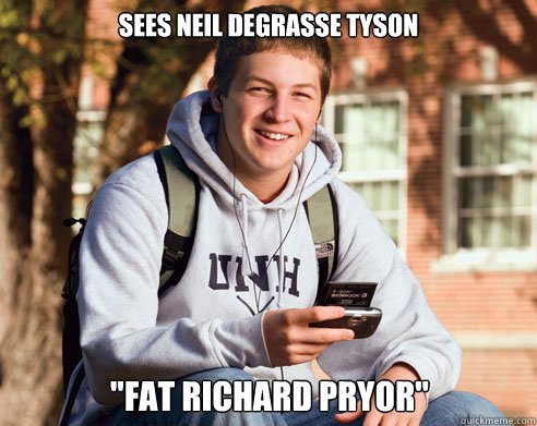 Sees Neil Degrasse tyson 