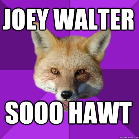 joey walter sooo hawt  Forensics Fox