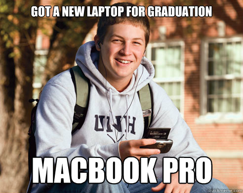 Got a new laptop for graduation macbook pro  College Freshman