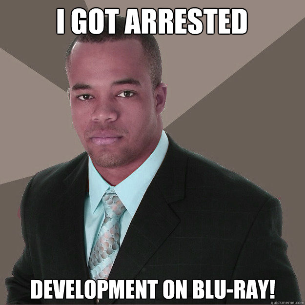 I GOT ARRESTED  DEVELOPMENT ON BLU-RAY! - I GOT ARRESTED  DEVELOPMENT ON BLU-RAY!  Moderately Successful Black Man