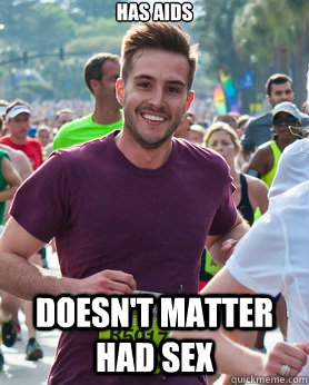 has aids doesn't matter had sex  Ridiculously photogenic guy