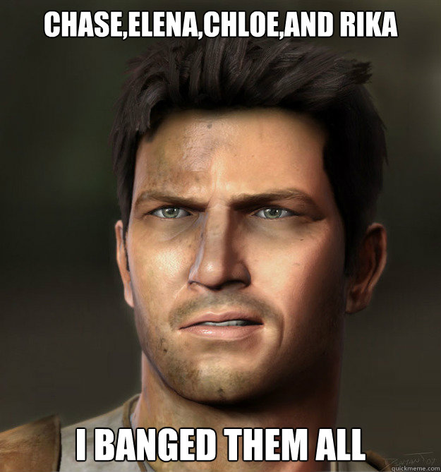 Chase,elena,chloe,and rika i banged them all - Chase,elena,chloe,and rika i banged them all  Nathan Drake