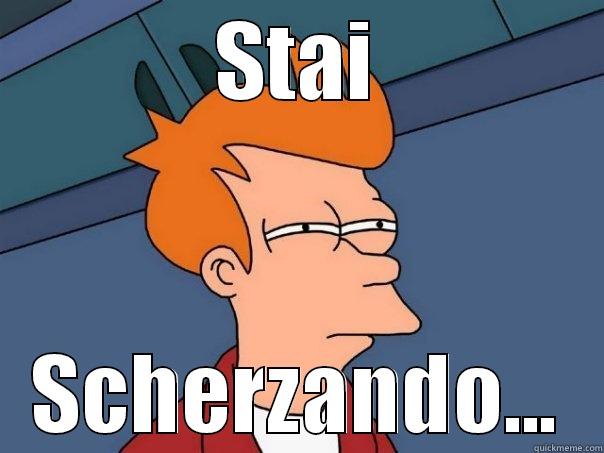 STAI SCHERZANDO... Futurama Fry