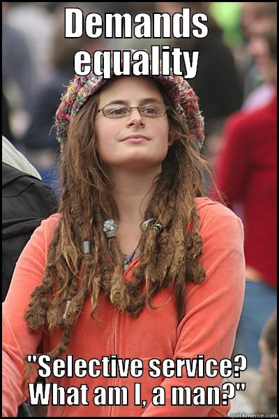 DEMANDS EQUALITY 