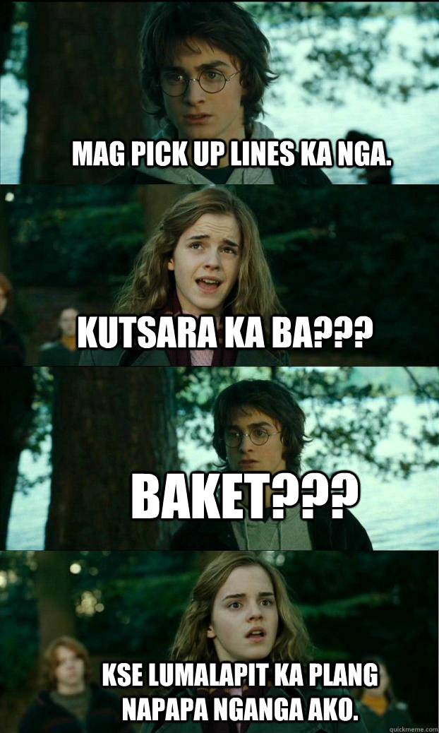 mag pick up lines ka nga. kutsara ka ba??? baket??? kse lumalapit ka plang napapa nganga ako. Caption 5 goes here  Horny Harry
