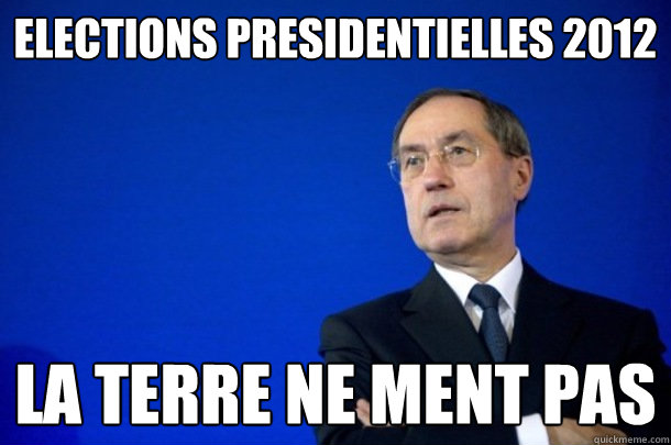 elections Presidentielles 2012 La Terre ne ment pas  FNUMP