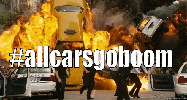  #ALLCARSGOBOOM Misc